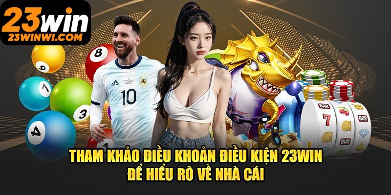 Các điều khoản điều kiện 23win đặt ra cho hội viên