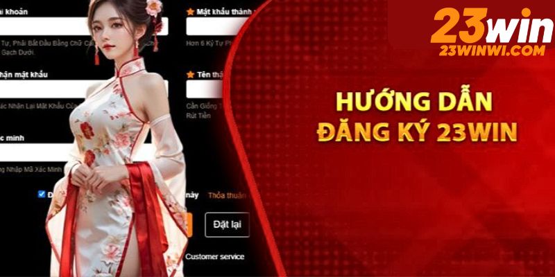 Thực hiện các bước hướng dẫn đăng ký 23win nhanh chóng