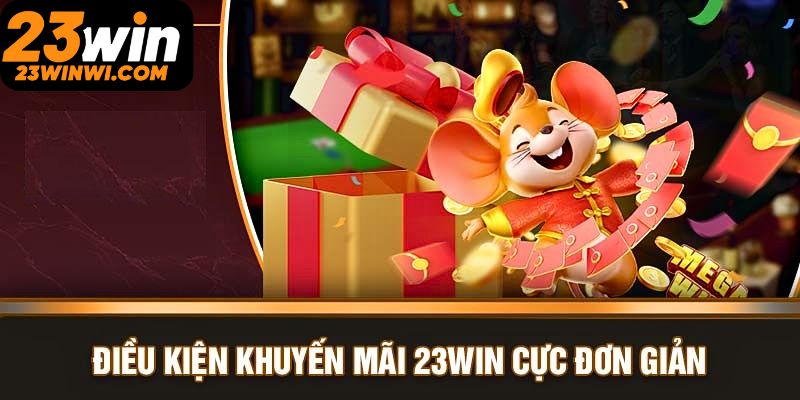 Điều khoản chung cho mọi khuyến mãi 23win hiện nay