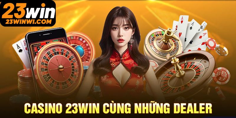 Top những tựa game casino 23win thú vị nhất 2025