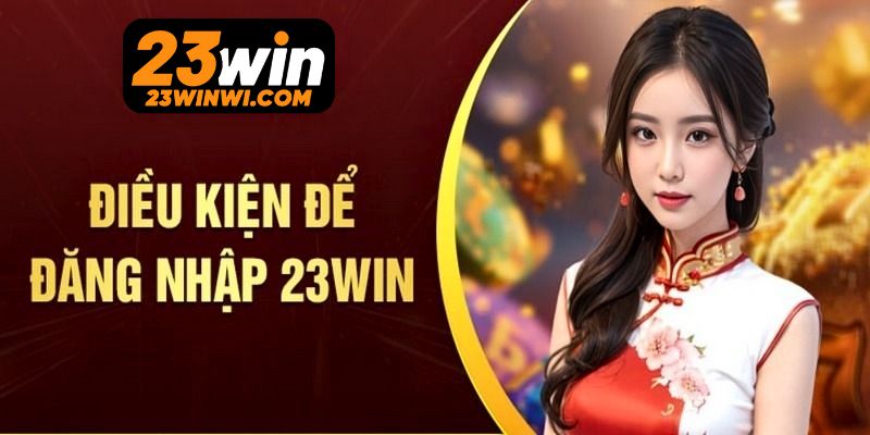 Hướng dẫn đăng nhập 23Win khắc phục lỗi phổ biến