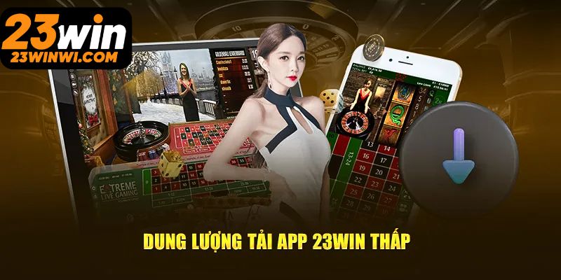 Ưu điểm dành riêng khi hoàn thành hướng dẫn tải app 23Win